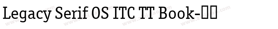 Legacy Serif OS ITC TT Book字体转换